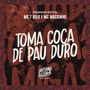 Toma Coça de Pau Duro