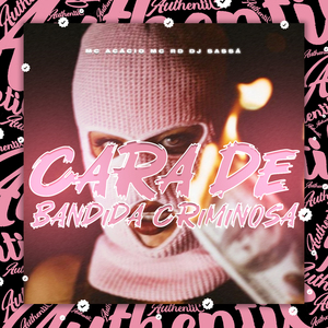 Cara de Bandida Criminosa