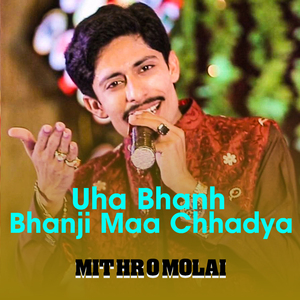 Uha Bhanh Bhanji Maa Chhadya