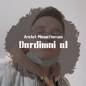 Dardimni-Al（翻自 Ghulameli Ghupur 吾拉木艾力吾普尔）