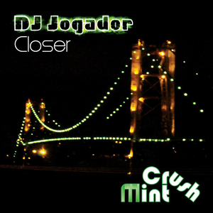Closer (DJ Jogador's Mint Crush Dub)