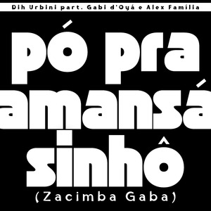 Pó pra Amansá Sinhô (Zacimba Gaba)