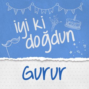 Doğum Günün Kutlu Olsun Gurur