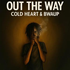 Out The Way (feat. BWAUP)
