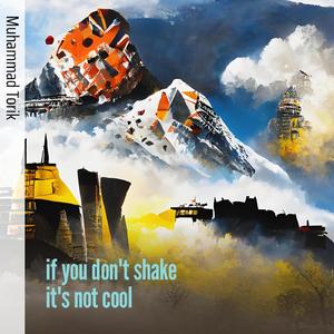 If You Don't Shake It's Not Cool
