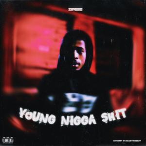 Young Nigga Shit