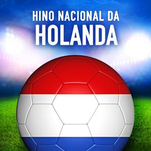 Holanda: Wilhelmus van Nassouwe (Hino Nacional Holandês)