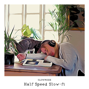 Half Speed Slow-Fi