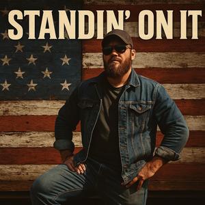 Standin' On It