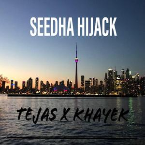 Seedha Hijack (feat. Khayek)
