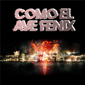 Como el ave fenix