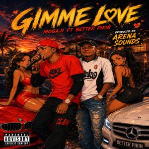 Gimme Love (feat. Better Pikin)