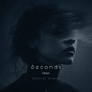 Seconds (Demirel Remix)