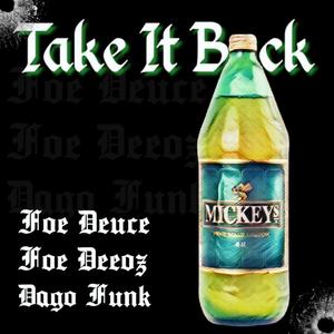 Take It Back (feat. Foe DeeOz & Foe Deuce)