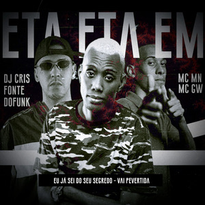 Eta Eta em - Eu Ja Sei do Seu Segredo , Vai Pervertida