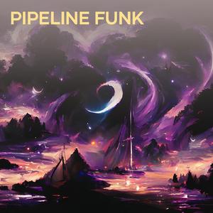 Pipeline Funk