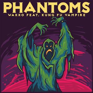 Phantoms (feat. Kung Fu Vampire)