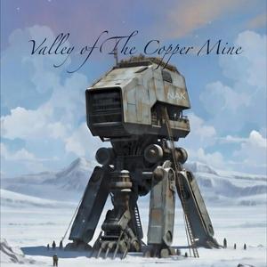 Valley of The Copper Mine