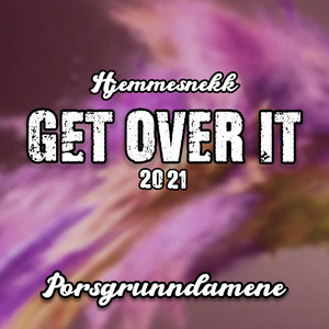 Get over It 2021 (Hjemmesnekk)