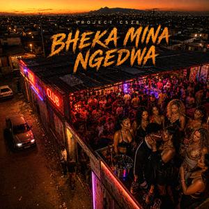 Bheka Mina Ngedwa