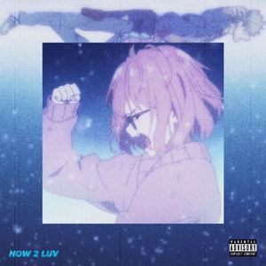 How 2 luv
