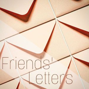 Friends' Letters