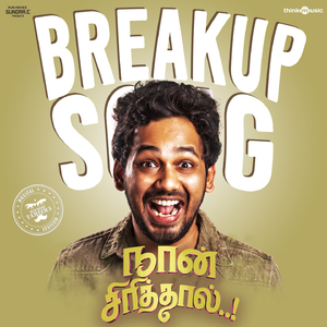 Breakup Song (From "Naan Sirithal")