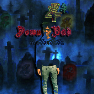 Down Bad