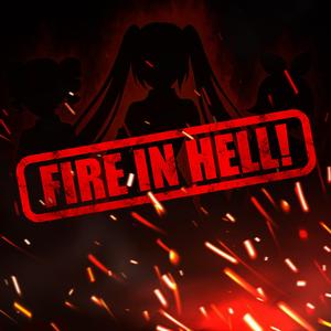 Fire in Hell! (feat. Hatsune Miku, Rin Kagamine & Kasane Teto)