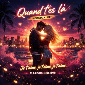 Quand T'es Là