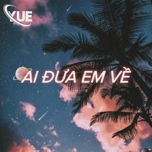 Ai Đưa Em Về (Remix)