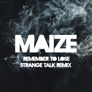 Remember to Lose [Strange Talk Remix]