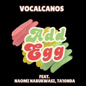 Add Egg (feat. Naomi Nabukwasi & TA10NDA)
