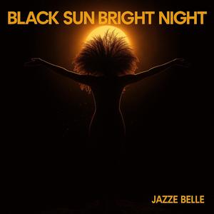 Black Sun Bright Night