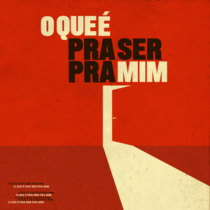O Que é Pra Ser Pra Mim