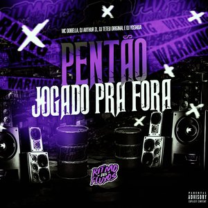 Pentão Jogado pra Fora