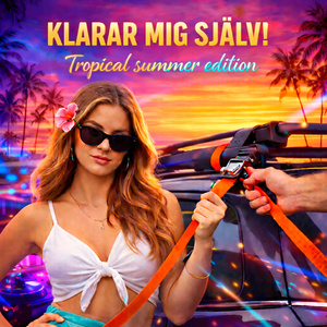 Klarar Mig Själv! (Tropical Summer Edition)