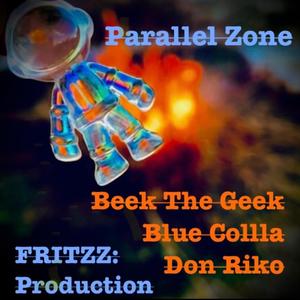 PARALLEL ZONE (feat. FRITZZ on the beat, BLUE COLLLA & DON RIKO)