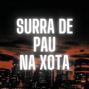 Surra de Pau na Xota