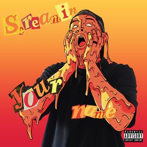 screamin your name
