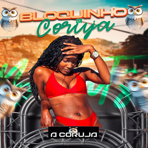 Bloquinho da Coruja: Me Comendo Chapadinha / De Quatro / Sento nos Demonhão / Soca na Sua Piranha / Bota em Mim / Pepeka Quente / Vou Sentar Gostoso / Plock Plock na Pepekinha