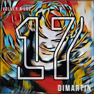 Volver a los 17 (DIMARTIN Rework)