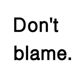 干嘛怪她 (Don't blame)