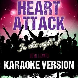 Heart Attack (In the Style of Demi Lovato) [Karaoke Version]
