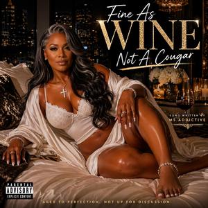 FINE AS WINE NOT A COUGAR