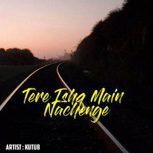 Tere Ishq Main Nachenge