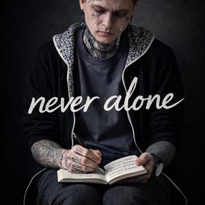 Never alone