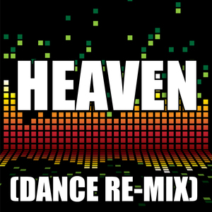 Heaven (Dance Remix)