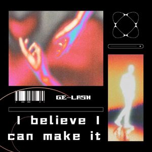 I believe I can make it