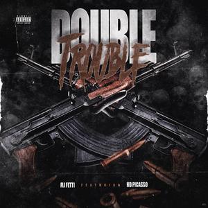 Double Trouble (feat. HD Picasso)